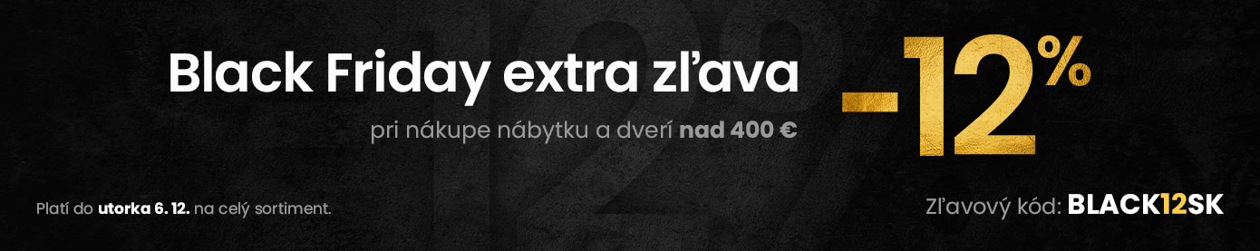 Black Friday extra zľava 12 % pri nákupe nábytku a dverí nad 400 €